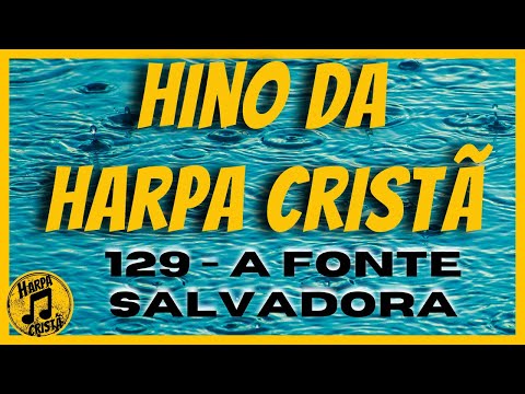 A FONTE SALVADORA [Hino da Harpa Cristã]