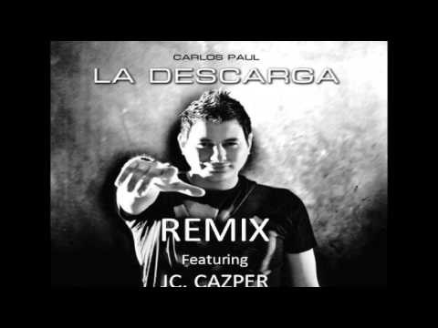 Carlos Paul - La Descarga Remix feat. JC Cazper  [OFFICIAL MUSIC]