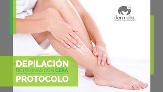 PROTOCOLO - DEPILACION DE PIERNAS CON CERA ROLLON