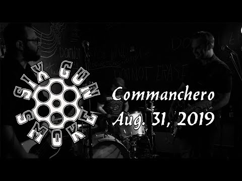 Six Gun Smoke - Commanchero (Live @ The Well, Miramichi Aug 31, 2019)