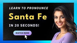 How to pronounce Santa Fe