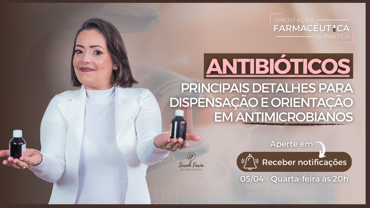 Antibióticos: Principais detalhes na hora da Dispensação e Orientação de Antimicrobianos