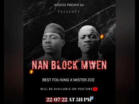 Nan Block Mwen(audio 2022)Best fou king feat Mister Zoe pakyè.