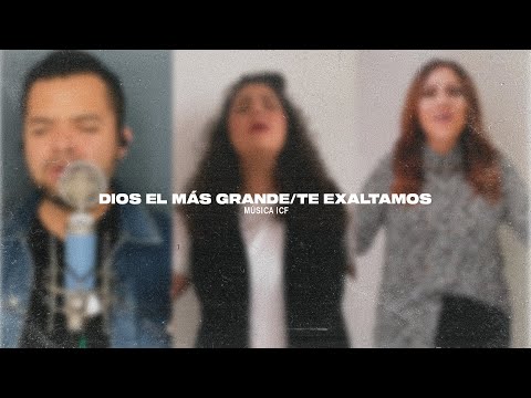 Dios el más grande | Música ICF | Servicio En Línea