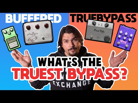 True Bypass vs Buffered Pedals and How To Avoid Tone Suck