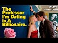 HD FULL ‍ ‍ After Her Greedy Boyfriend S Betrayal She Finds Love With Her Billionaire Professor