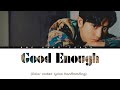 CHANYEOL (찬열) - 'Good Enough' (찬열 그래도 돼 가사) 1 hour | Color Coded Lyrics