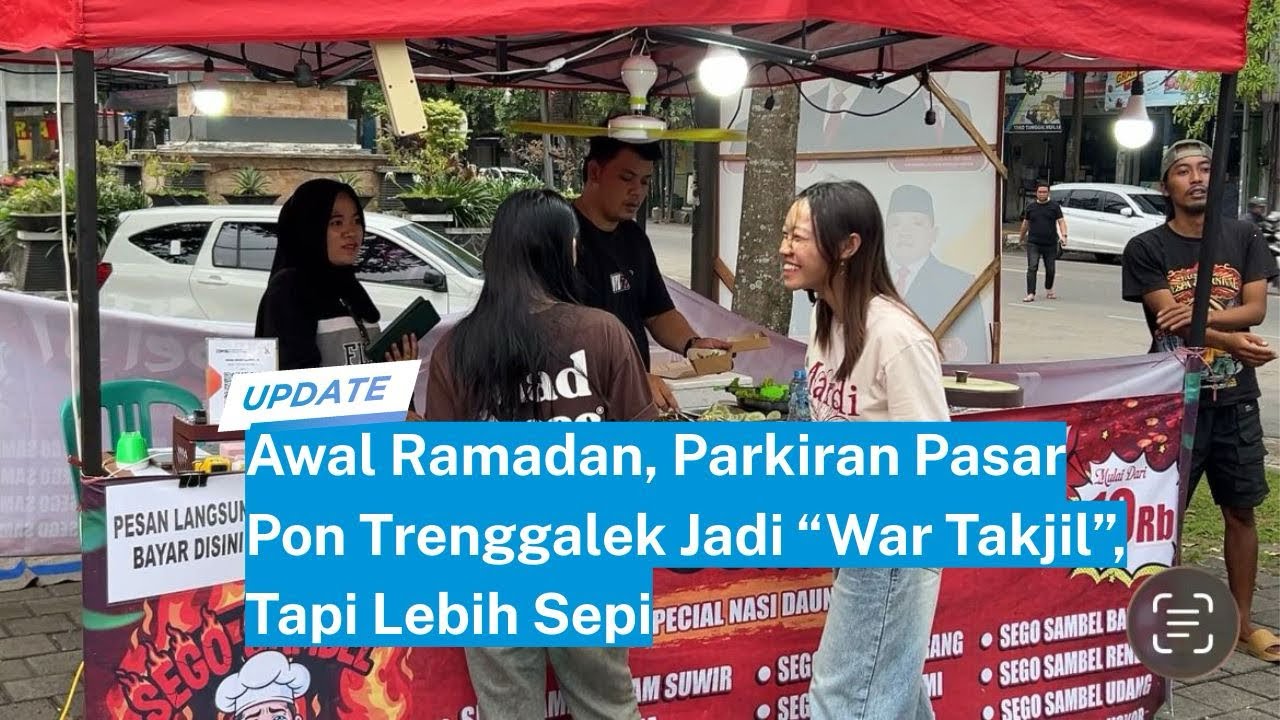 Awal Ramadan, Parkiran Pasar Pon Trenggalek Jadi “War Takjil”, Tapi Lebih Sepi