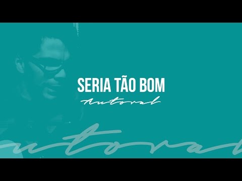 SERIA TÃO BOM - Paulo César Baruk "Autoral"