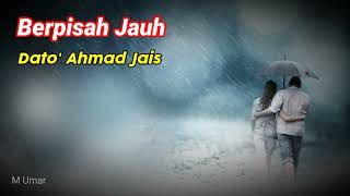 Download lagu Berpisah Jauh. Dato' Ahmad Jais (Lirik) #tembangkenangan mp3