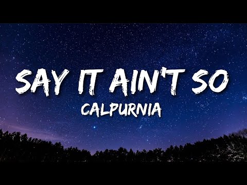 Say It Ain’t So - Calpurnia (Lyrics)