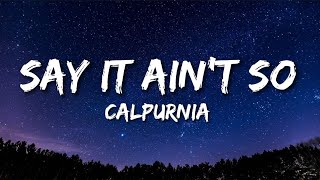 Say It Ain’t So - Calpurnia (Lyrics)