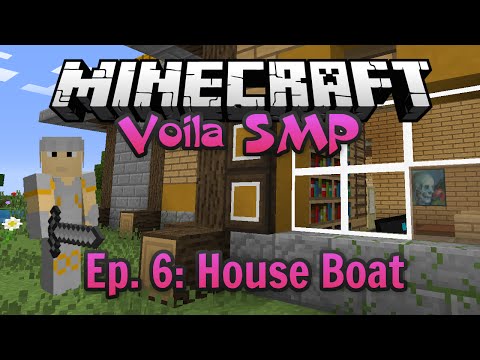Minecraft Voila SMP - Episode 6: House Boat