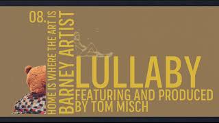 Barney Artist - Lullaby ft. Tom Misch