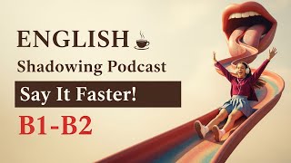 Tongue Twisters for Clear English Speech | B1-B2 Shadowing Practice Podcast