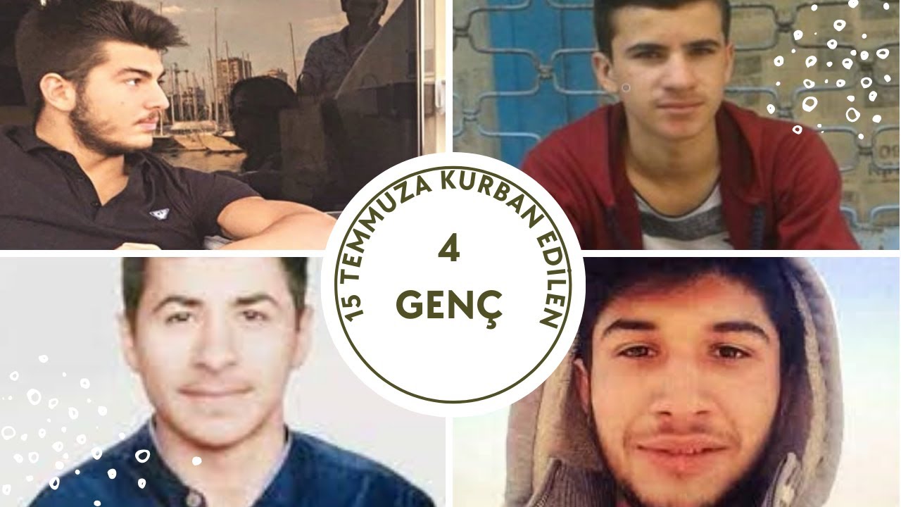 15 Temmuz'a Kurban Edilen 4 Genç
