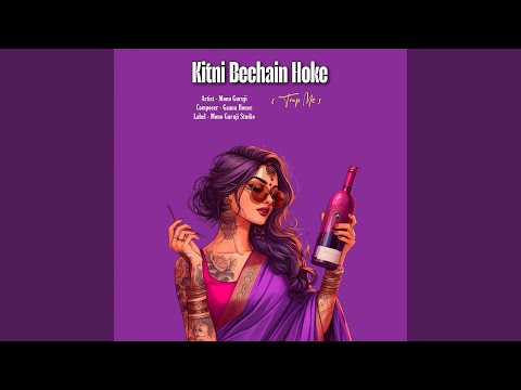 Kitni Bechain Hoke (Trap Mix)