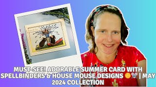 Must See! Adorable Summer Card with Spellbinders & House Mouse Designs 🌞🐭 | May 2024 Collection