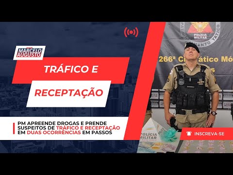 PM apreende drogas e prende suspeitos de tráfico e receptação em duas ocorrências em Passos