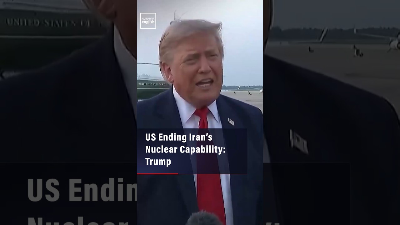 Video | US Ending Iran’s Nuclear Capability: Trump