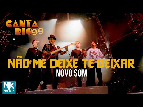 Nao Me Deixe Te Deixar - Novo Som