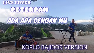 Download lagu ADA APA DENGANMU_PETERPAN_COVER LIVE _KOPLO BAJIDOR VERSION mp3 Download lagu ADA APA DENGANMU_PETERPAN_COVER LIVE _KOPLO BAJIDOR VERSION mp3