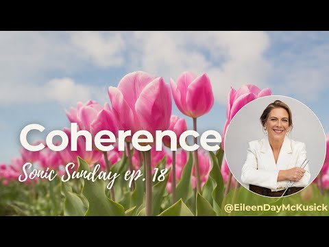 Coherence | Sonic Sunday Ep.18 with Eileen McKusick — From Chaos to Spontaneous Order
