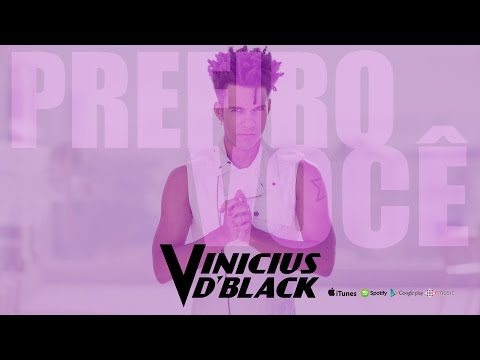 Vinicius D'black - Prefiro Você