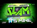 WWE:Saturday Morning Slam Theme Song:"This ...