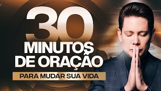 30 MINUTOS DE ORAÇÃO POR SUA VIDA