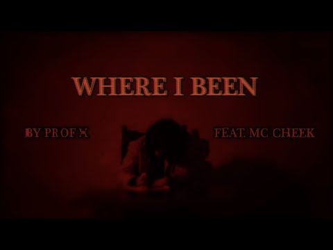 Prof. X ft. MC CheeK - Where I Been (Prod. KazOnDaBeat)
