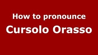 How to pronounce Cursolo Orasso