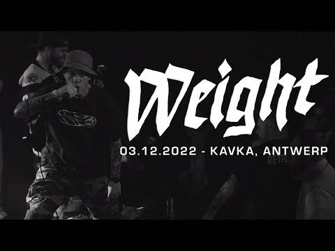 WEIGHT @ KAVKA, ANTWERP - SINGLE CAM - FULL SET