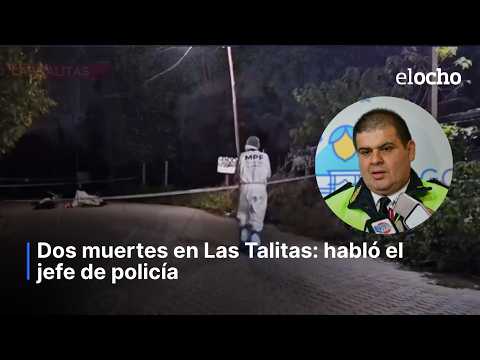 DOS MUERTES EN LAS TALITAS: HABLÓ EL JEFE DE POLICÍA