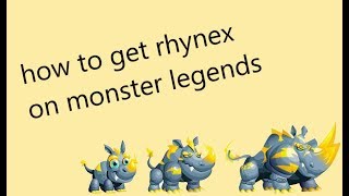 How to make Rhynex on monster legends (latest version)