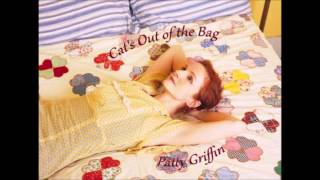 Patty Griffin - Cat&#39;s Out of the Bag