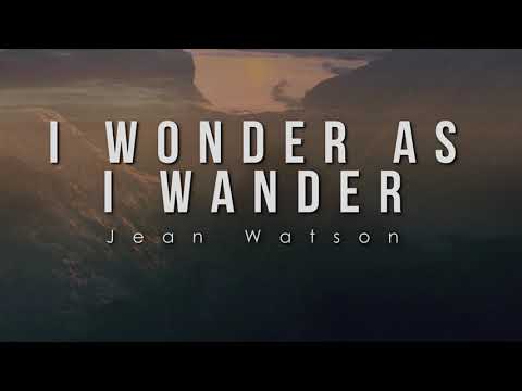 I Wonder As I Wander - lyric video (Jean Watson)