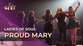 Video thumbnail of "Ladies Of Soul - Proud Mary Live At The Ziggo Dome 2015"