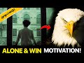 Eagle Motivation Listen When You Are Alone And Feeling Broke