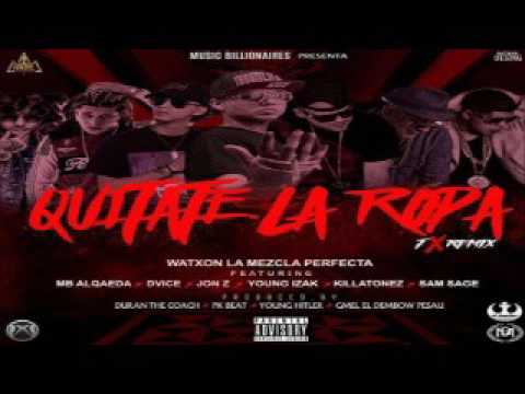 Watxon Ft. MB Alqaeda, Dvice, Young Izak, Killatonez Y Más – Quítate La Ropa (Official Remix)