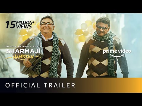 Sharmaji Namkeen Official Trailer