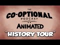 The Co-Optional Podcast Animated: History Tour ...
