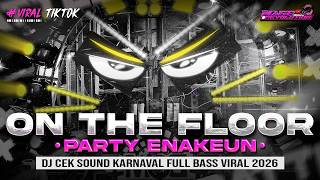 Download lagu DJ ON THE FLOOR FULL BASS - CEK SOUND HOREG KARNAVAL MIDDLE NROTOK NULUP - DJ PARTY BASS BLAYER mp3