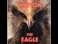 The Eagle - Waylon Jennings 