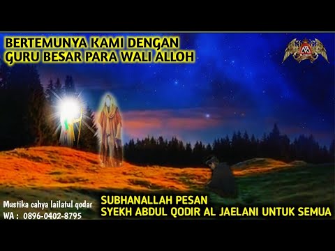 Simak baik-baik Amanah SYEKH ABDUL QODIR AL JAELANI untuk semua #runningmisteri