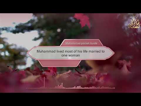 Muhammad lived most of his life married to one woman