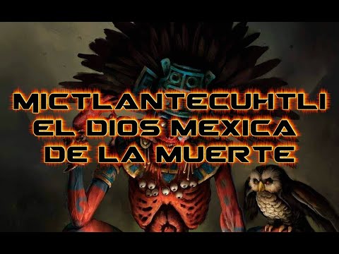 Mictlantecuhtli, el Dios Mexica de la muerte