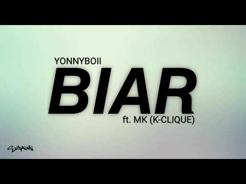 BIAR - Yonnyboi ft. MK [K-CLIQUE] (lirik)
