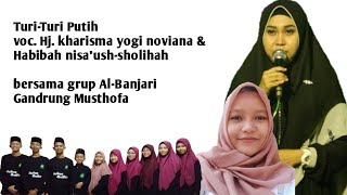 Turi-turi putih || Hj. Kharisma yogi noviana &amp; Habibah nisa'ush-sholihah || Gandrung Musthofa