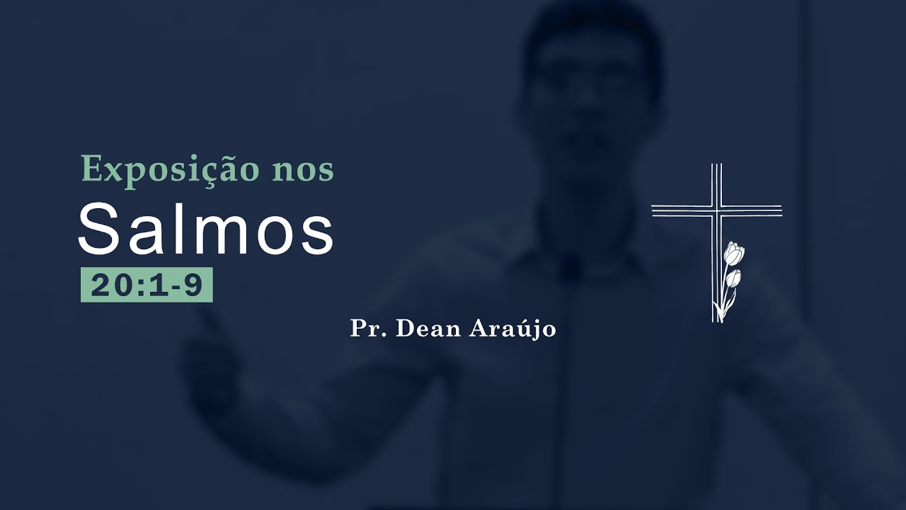 Exposição no Salmo 20 | Pr. Dean Araújo